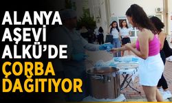 Alanya Aşevi ALKÜ’de çorba dağıtıyor