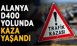 Alanya D400 yolunda kaza yaşandı