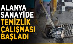 Alanya sanayide temizlik çalışması başladı