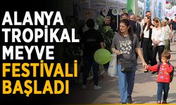 Alanya tropikal meyve festivali başladı
