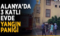 Alanya’da 3 katlı evde yangın paniği