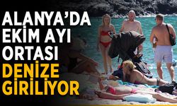 Alanya’da ekim ayı ortası denize giriliyor