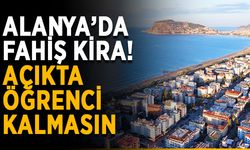 Alanya’da fahiş kira! Açıkta öğrenci kalmasın