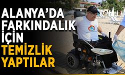 Alanya’da farkındalık için temizlik yaptılar