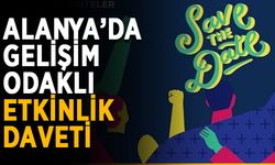Alanya’da gelişim odaklı etkinlik daveti