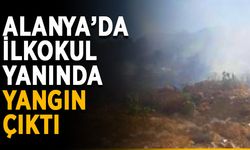 Alanya’da ilkokul yanında yangın çıktı