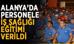 Alanya’da iş sağlığı eğitimi verildi