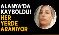 Alanya’da kayboldu! Her yerde aranıyor