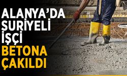 Alanya’da Suriyeli işçi betona çakıldı
