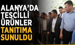 Alanya’da tescilli ürünler tanıtıma sunuldu