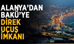 Alanya’dan Bakü’ye direk uçuş imkanı