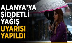 Alanya’ya şiddetli yağış uyarısı yapıldı