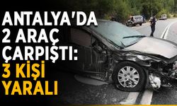 Antalya'da 2 araç çarpıştı: 3 kişi yaralı
