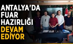 Antalya'da fuar hazırlığı devam ediyor