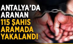 Antalya’da aranan 115 şahıs aramada yakalandı