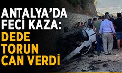 Antalya’da feci kaza: Dede torun can verdi