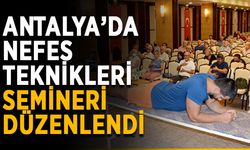 Antalya’da nefes teknikleri semineri düzenlendi