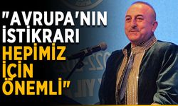 "Avrupa'nın istikrarı hepimiz için önemli"