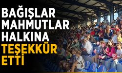 Bağışlar Mahmutlar halkına teşekkür etti