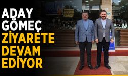 Başkan Adayı Gömeç, ziyarete devam ediyor