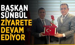 Başkan Sünbül ziyarete devam ediyor