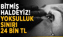 Bitmiş haldeyiz! Yoksulluk sınırı 24 bin TL oldu