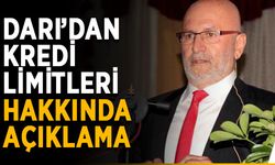 Darı’dan kredi limitleri hakkında açıklama