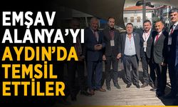 EMŞAV Alanya’yı Aydın’da temsil ettiler