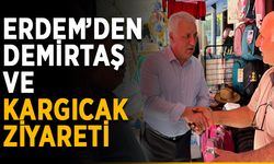 Eray Erdem’den Demirtaş ve Kargıcak ziyareti