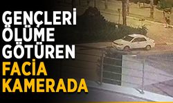Gençleri ölüme götüren facia kamerada