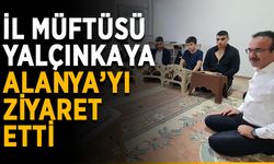 İl Müftüsü Yalçınkaya Alanya’yı ziyaret etti