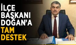 İlçe başkanı Doğan’a tam destek