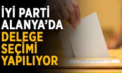 İyi Parti Alanya’da delege seçimi yapılıyor