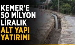 Kemer'e 50 milyon liralık alt yapı yatırımı