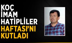 Koç, İmam Hatipliler Haftası’nı kutladı