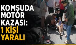 Komşuda motor kazası: 1 kişi yaralı