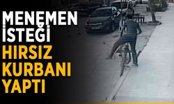 Menemen isteği hırsız kurbanı yaptı