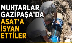Muhtarlar Gazipaşa’da ASAT'a isyan ettiler