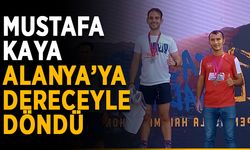 Mustafa Kaya Alanya’ya dereceyle döndü