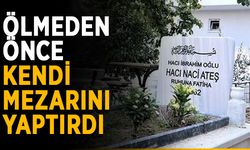 Ölmeden önce kendi mezarını yaptırdı