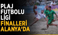 Plaj Futbolu Ligi finalleri Alanya’da