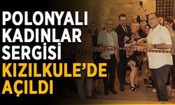 Polonyalı kadınlar sergisi Kızılkule’de açıldı