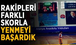 Rakipleri farklı skorla yenmeyi başardık