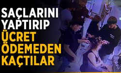 Saçlarını yaptırıp ücret ödemeden kaçtılar