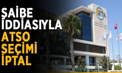 Şaibe iddiası var! ATSO seçimi iptal edildi