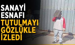 Sanayi esnafı tutulmayı gözlükle izledi