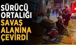 Sürücü ortalığı savaş alanına çevirdi