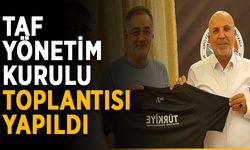 TAF yönetim kurulu toplantısı yapıldı