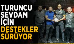 Turuncu Sevdam için destekler sürüyor