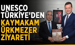 Unesco Türkiye’den Kaymakam Ürkmezer ziyareti